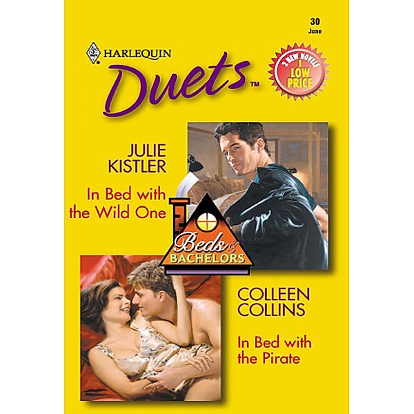 In Bed With The Wild One / In Bed With The Pirate: In Bed With The Wild One / In Bed With The Pirate (Mills & Boon Silhouette) / Mills & Boon Silhouette, Julie Kistler, Colleen Collins