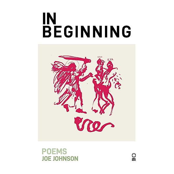 In Beginning: Poems, Joe Johnson