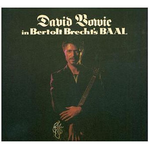 In Bertolt Brecht'S Baal (2017 Remastered) (Vinyl), David Bowie