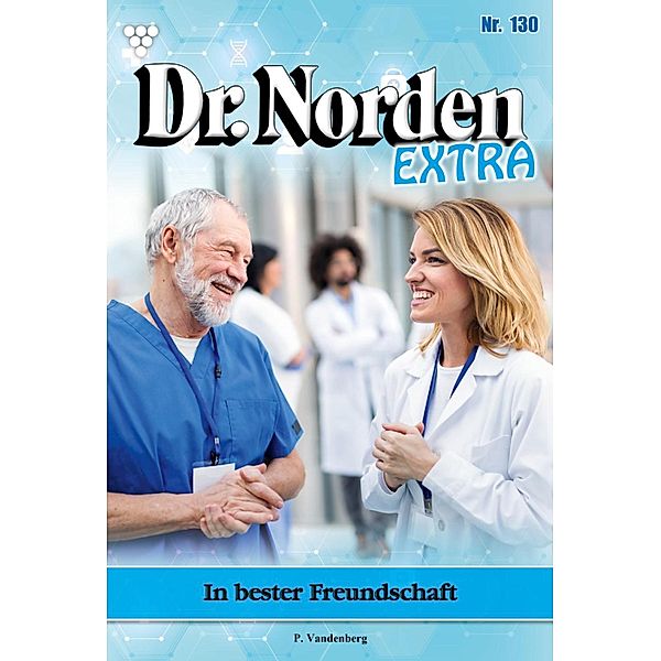 In bester Freundschaft / Dr. Norden Extra Bd.130, Patricia Vandenberg