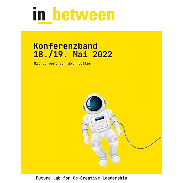in_between 2022 / in_between Konferenzband Bd.2, Miriam Sasse, Dominik Maximini, Heiko Schröder, Ulrich Pfeiffer, Björn Schotte, Cordelia Hagi, Michael Knecht