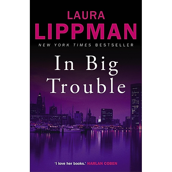 In Big Trouble / Tess Monaghan Bd.4, Laura Lippman