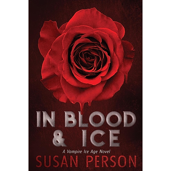 In Blood & Ice (A Vampire Ice Age, #1) / A Vampire Ice Age, Susan Person