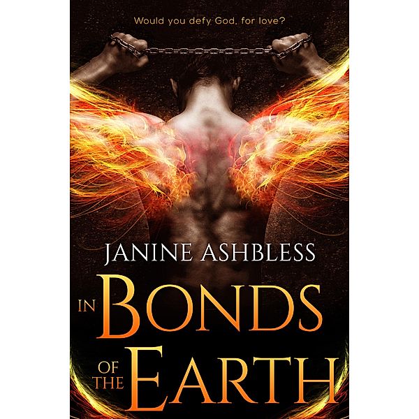 In Bonds of the Earth / The Book of the Watchers Bd.2, Janine Ashbless