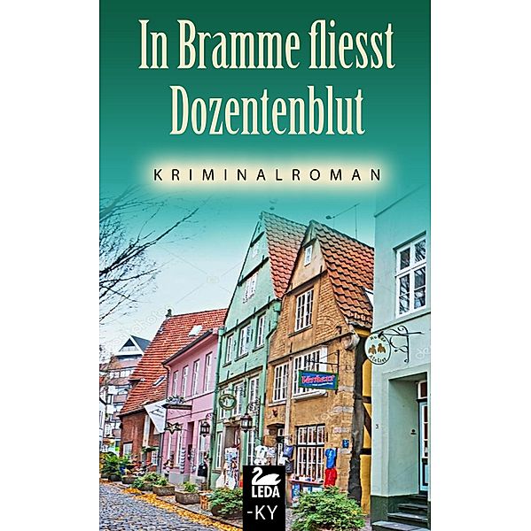 In Bramme fliesst Dozentenblut: Kriminalroman, Horst (-ky) Bosetzky