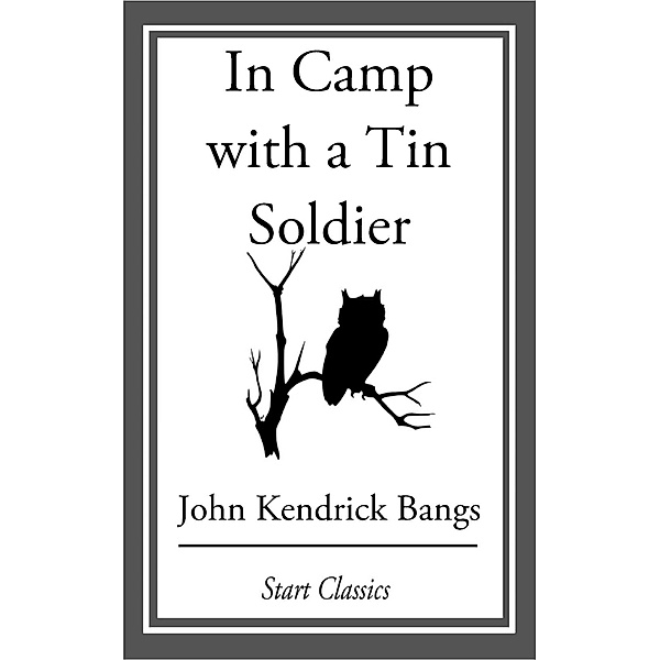 In Camp with a Tin Soldier, John Kendrick Bangs