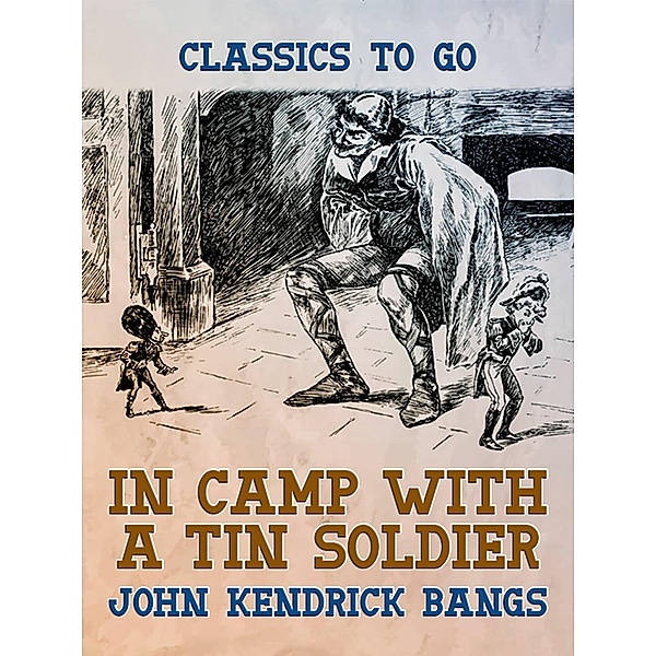 In Camp With A Tin Soldier, John Kendrick Bangs