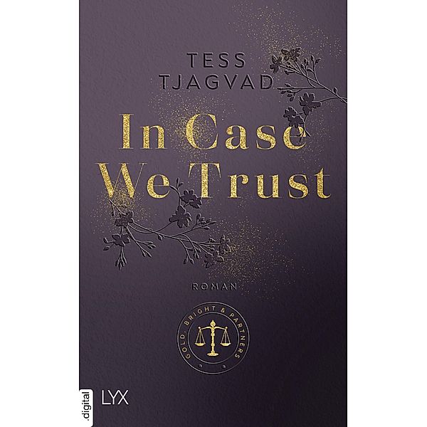 In Case We Trust / Gold, Bright & Partners Bd.1, Tess Tjagvad