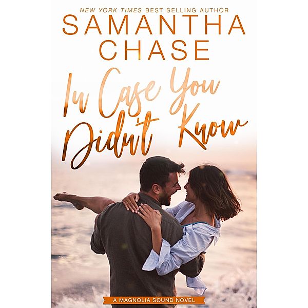 In Case You Didn't Know (Magnolia Sound, #3) / Magnolia Sound, Samantha Chase