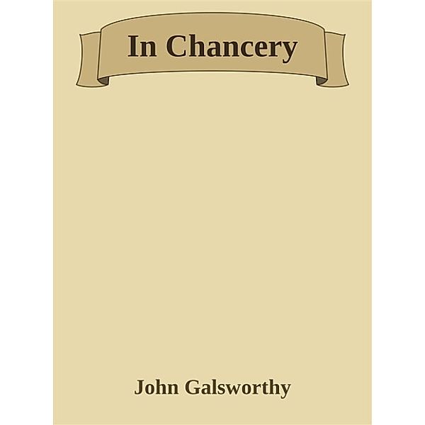 In Chancery, John Galsworthy