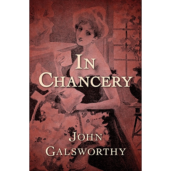 In Chancery / The Forsyte Saga, John Galsworthy