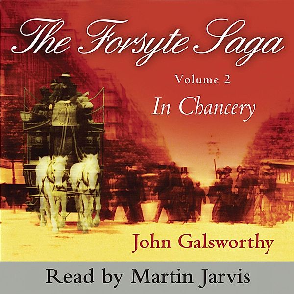 In Chancery - The Forsyte Saga, Vol. 2 (Abridged), John Galsworthy