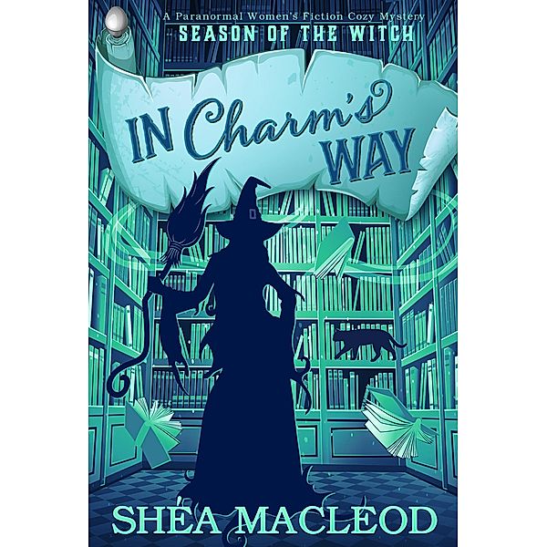 In Charm's Way (Season of the Witch, #2) / Season of the Witch, Shéa MacLeod