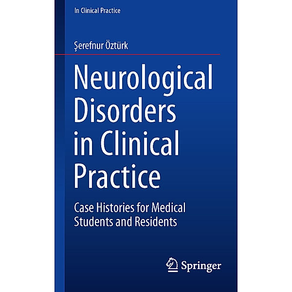 In Clinical Practice / Neurological Disorders in Clinical Practice, Serefnur Öztürk
