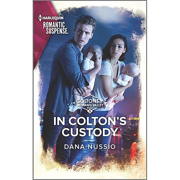 In Colton's Custody / The Coltons of Mustang Valley Bd.5, Dana Nussio
