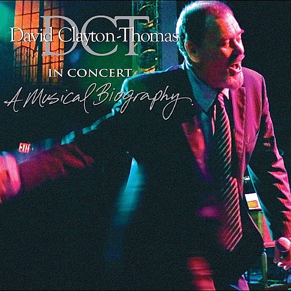 In Concert: A Musical Biography, David Clayton-Thomas