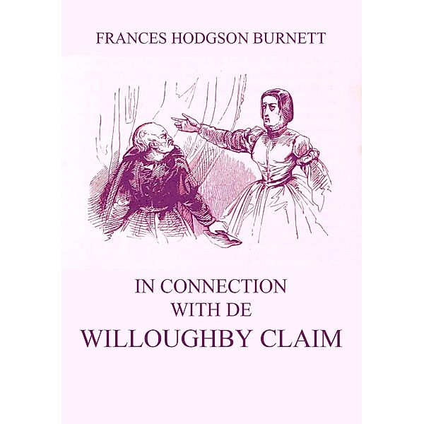 In Connection with De Willoughby Claim, Frances Hodgson Burnett