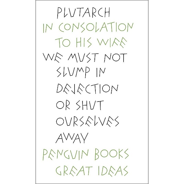 In Consolation to his Wife, Plutarch