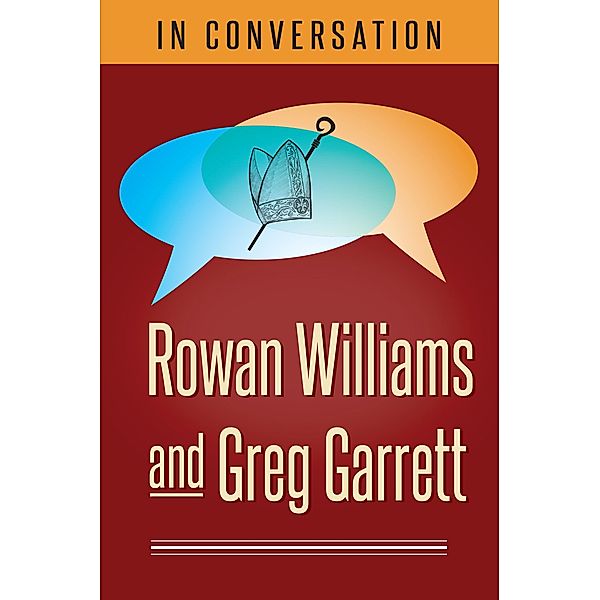 In Conversation / In Conversation, Rowan Williams, Greg Garrett