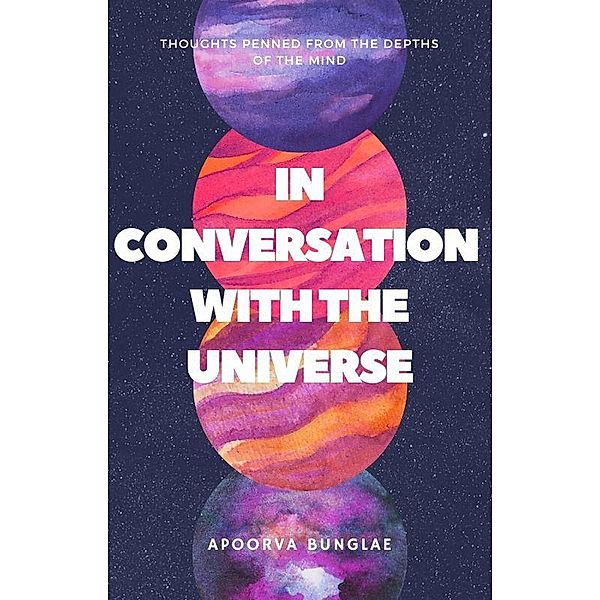 In Conversation with the Universe, Apoorva Bunglae