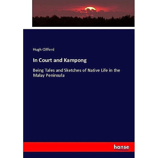 In Court and Kampong, Hugh Clifford