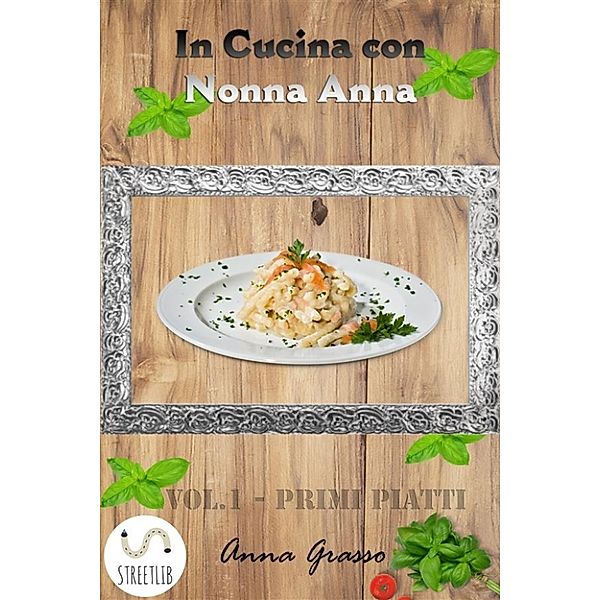 In Cucina con Nonna Anna - Vol. 1, Anna Grasso