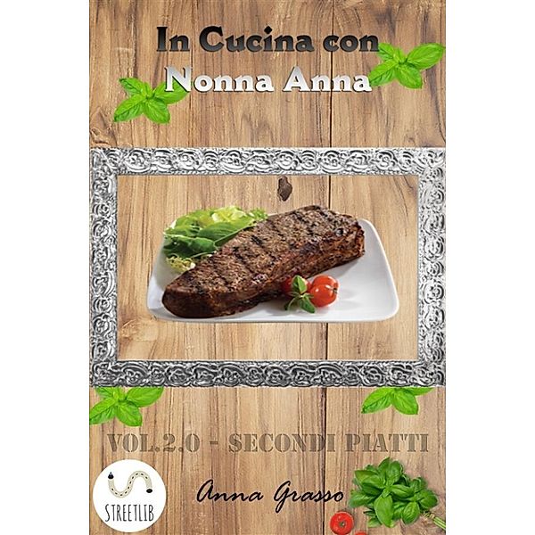 In Cucina con Nonna Anna - Vol. 2.0 Carni, Anna Grasso