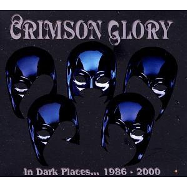 In Dark Places...1986-2000, Crimson Glory