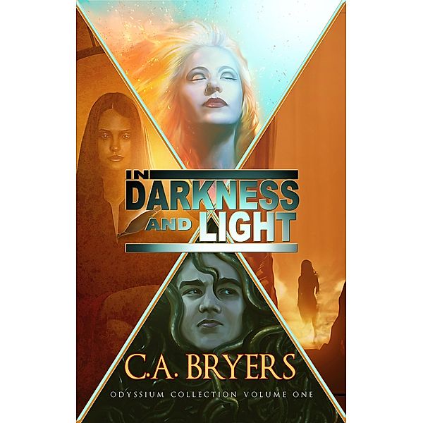 In Darkness and Light (Odyssium Collection, #1) / Odyssium Collection, C. A. Bryers