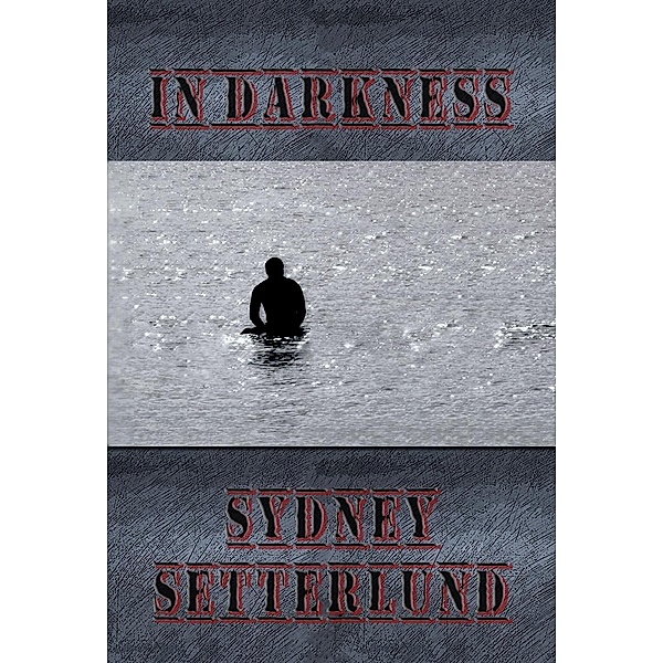 In Darkness / Sydney Setterlund, Sydney Setterlund