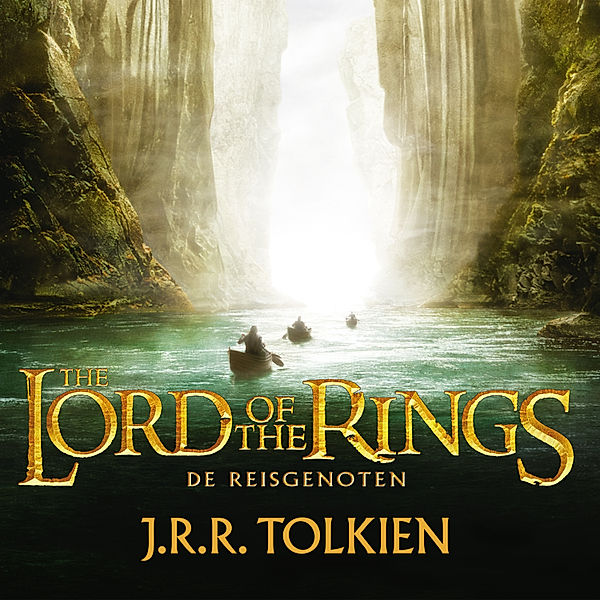 In de ban van de ring - 1 - The lord of the rings - De reisgenoten, J.R.R. Tolkien