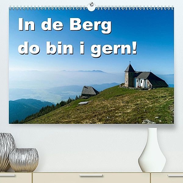 In de Berg do bin i gern (Premium-Kalender 2020 DIN A2 quer), N N