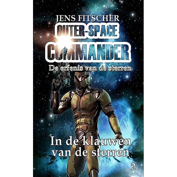 In de klauwen van de sterren / Outer-Space Commander - De erfenis van de sterren- Bd.2, Jens Fitscher
