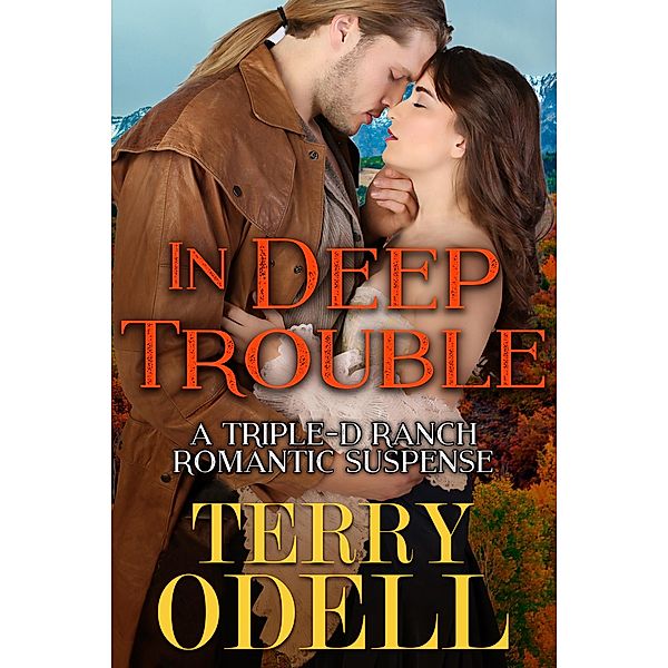 In Deep Trouble (Triple-D Ranch, #2) / Triple-D Ranch, Terry Odell