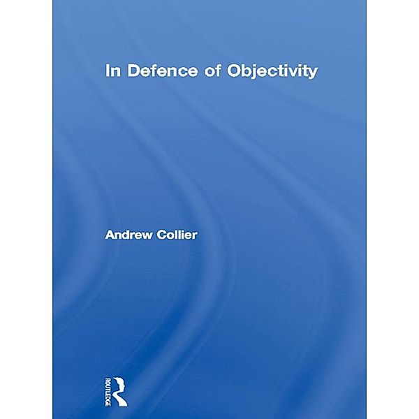 In Defence of Objectivity, Andrew Collier