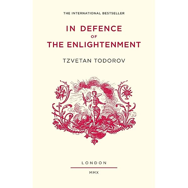 In Defence of the Enlightenment, Tzvetan Todorov