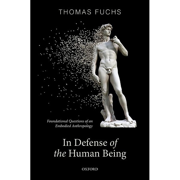 In Defence of the Human Being, Thomas Fuchs