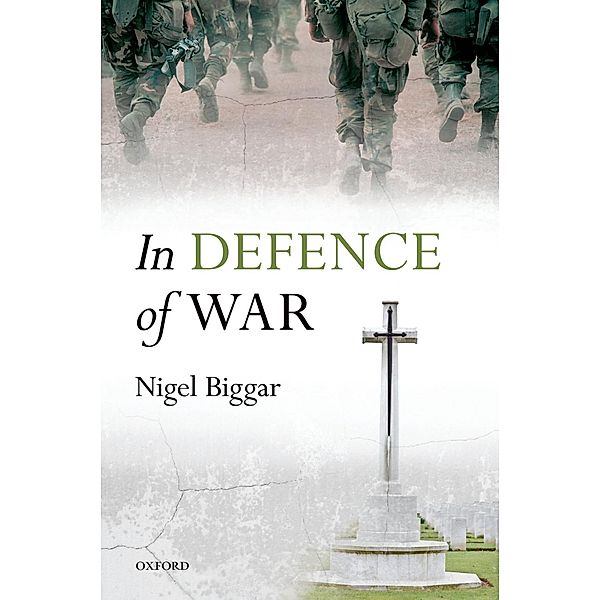 In Defence of War, Nigel Biggar