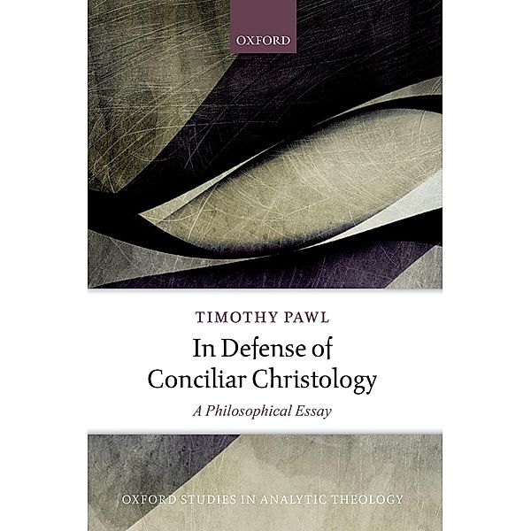 In Defense of Conciliar Christology, Timothy Pawl