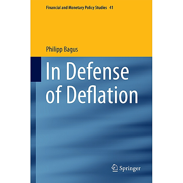 In Defense of Deflation, Philipp Bagus