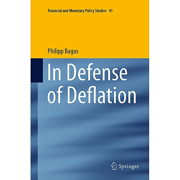 In Defense of Deflation, Philipp Bagus