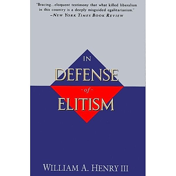 In Defense of Elitism, William A. Henry