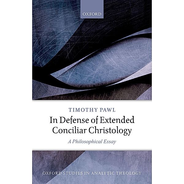 In Defense of Extended Conciliar Christology, Timothy Pawl