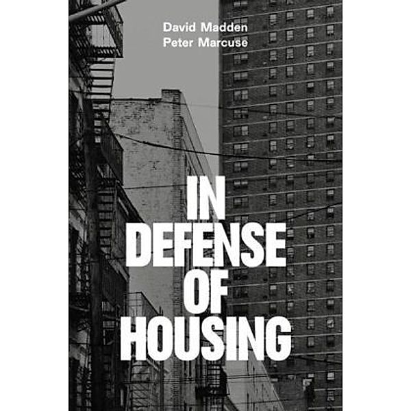 In Defense of Housing, Peter Marcuse, David Madden