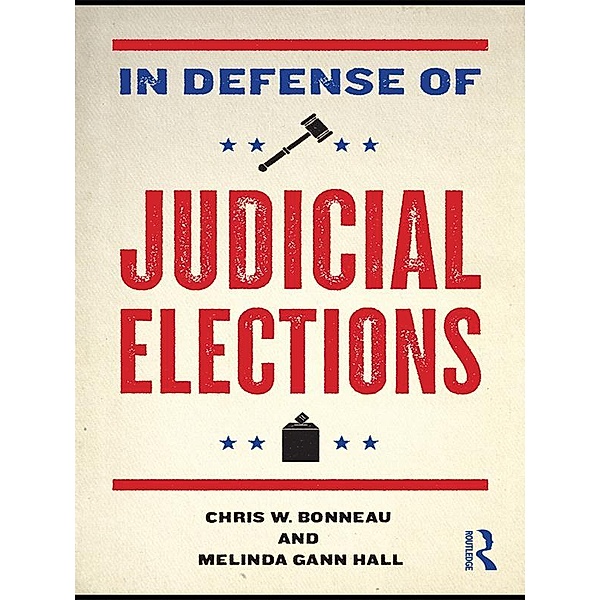 In Defense of Judicial Elections, Chris W. Bonneau, Melinda Gann Hall