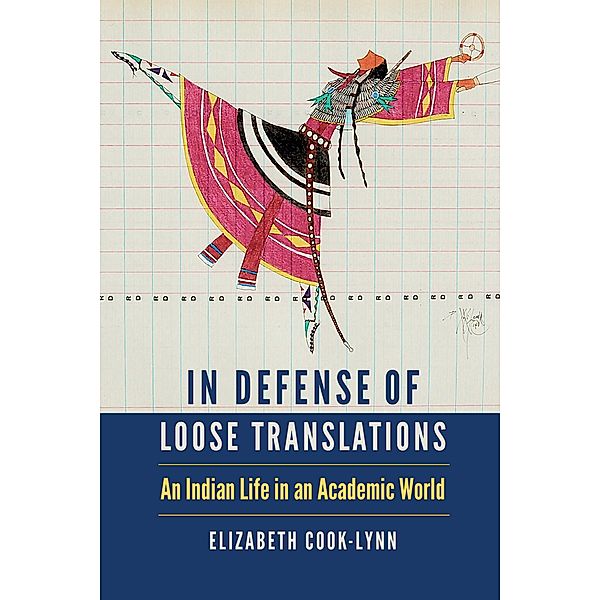 In Defense of Loose Translations / American Indian Lives, Elizabeth Cook-Lynn