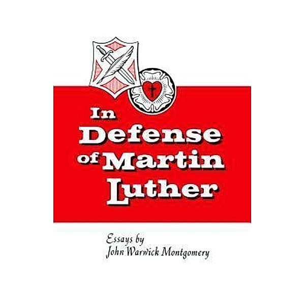 In Defense of Martin Luther / NRP Books, John Warwick Montgomery