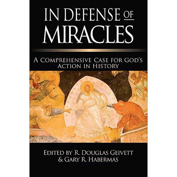 In Defense of Miracles, R. Douglas Geivett