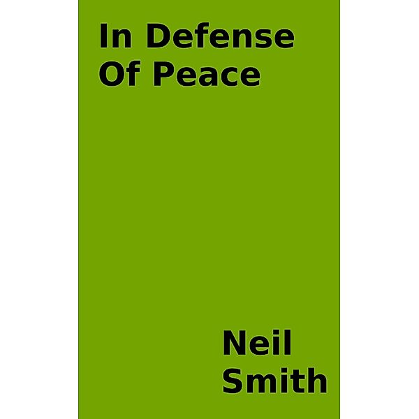 In Defense Of Peace, Neil Smith