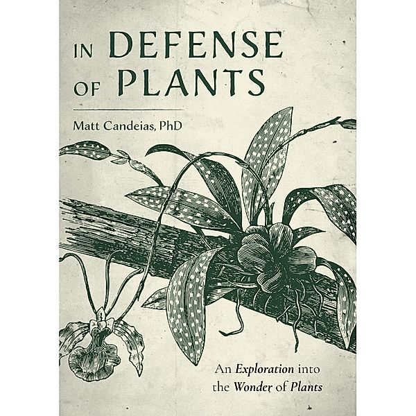 In Defense of Plants, Matt Candeias